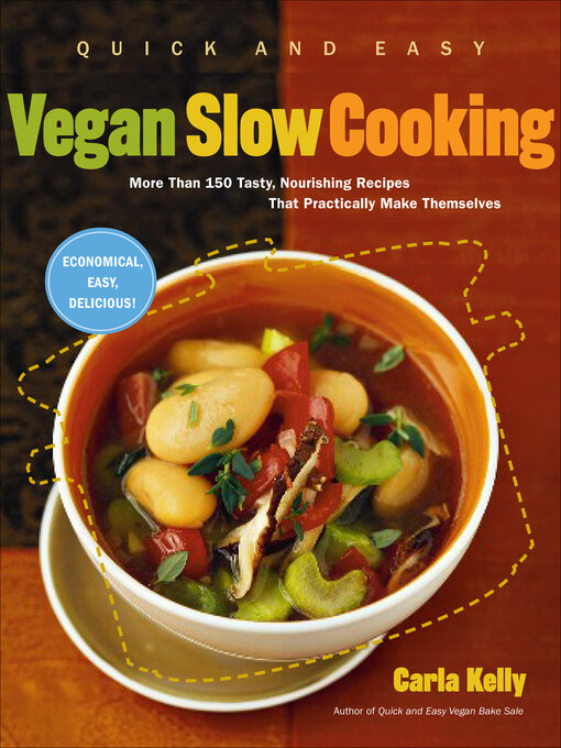 Title details for Quick and Easy Vegan Slow Cooking by Carla Kelly - Available